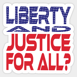 #OurPatriotism: Liberty and Justice for All? by Devin Sticker